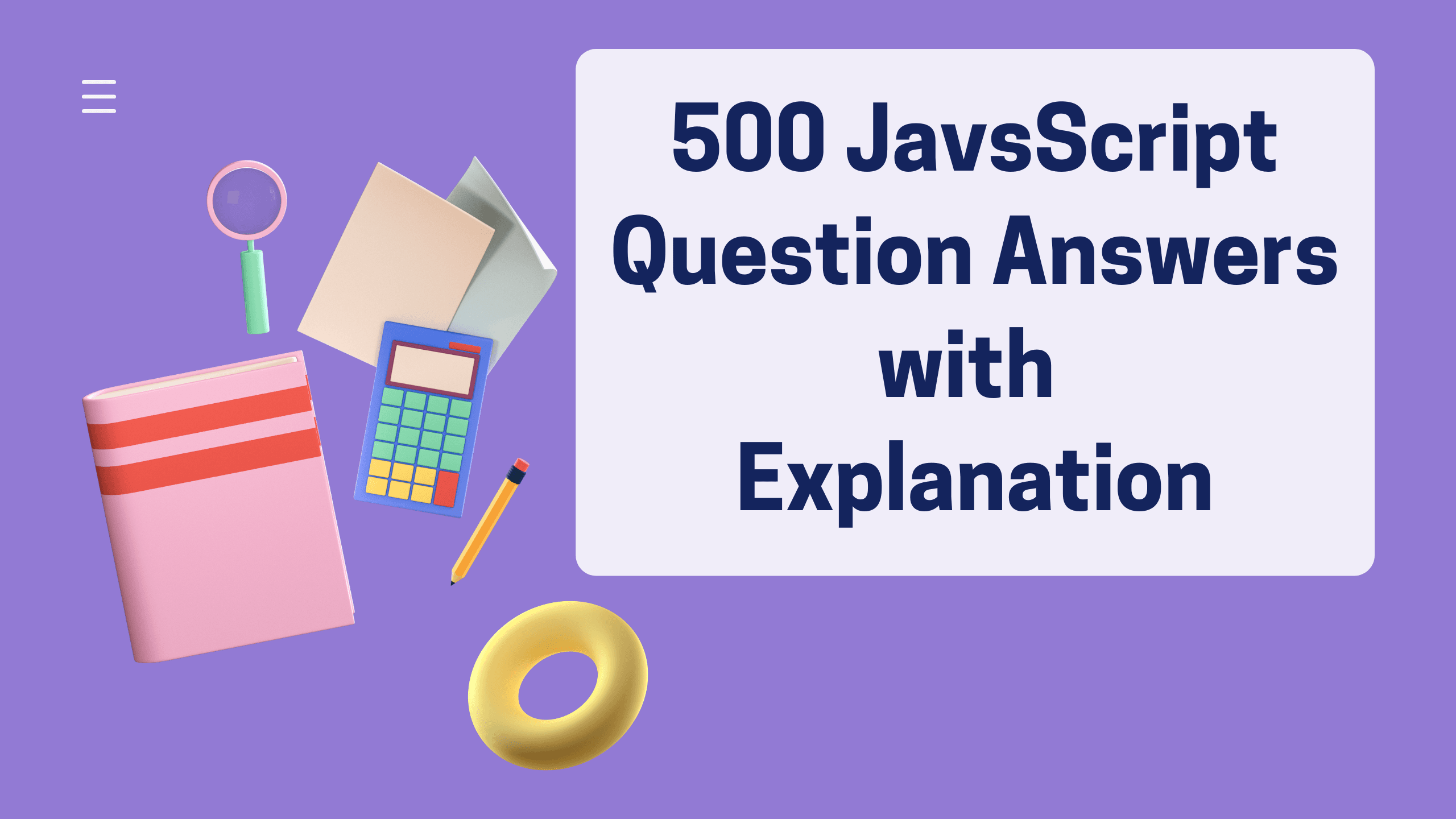 Part-5 : 500 JavaScript Important Questions with Answers and Explanation