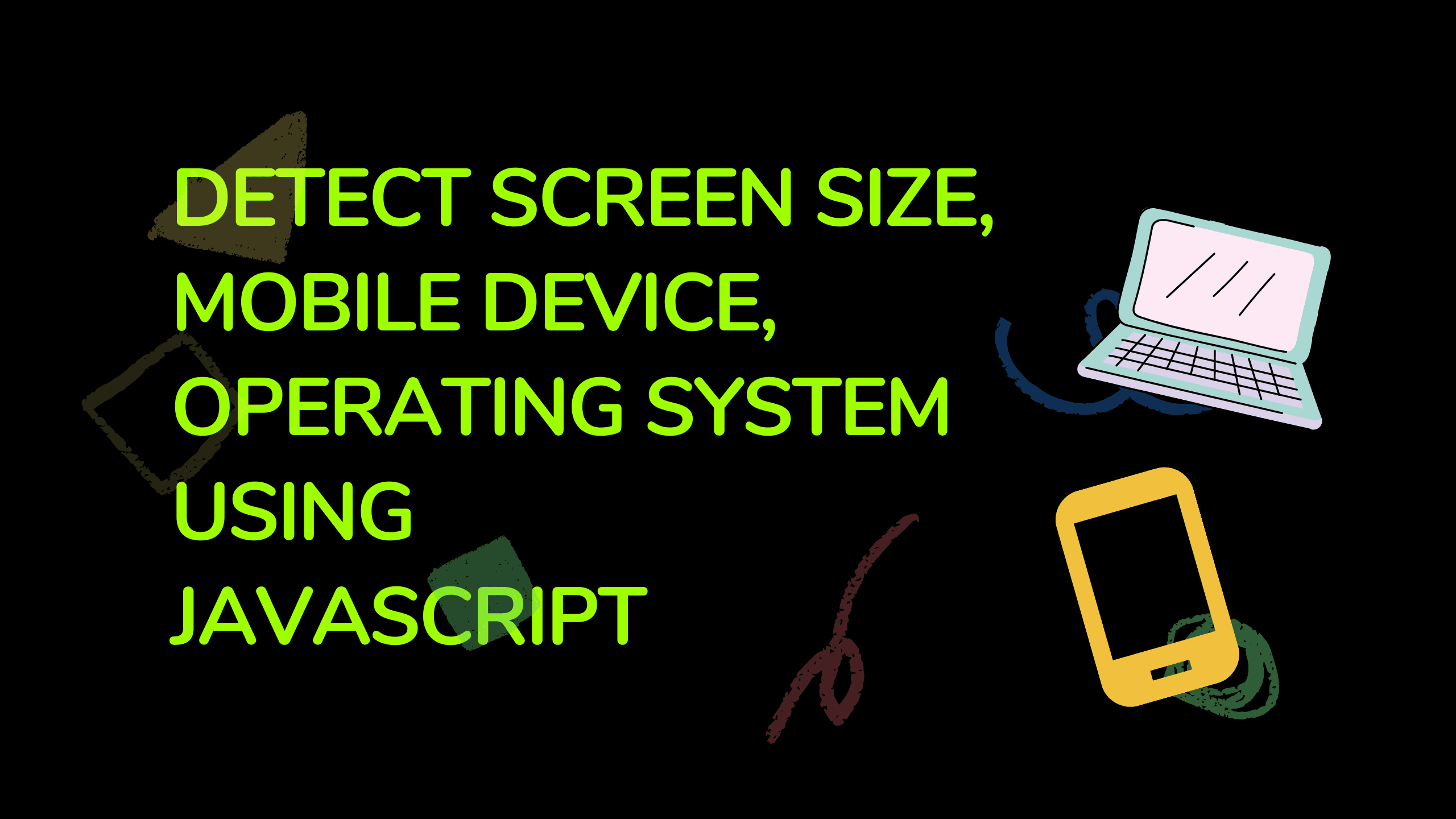How To Detect Mobile Device, OS using JavaScript